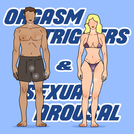 Orgasm Triggers & Sexual Arousal Explained: How Your Brain and Body Create Pleasure